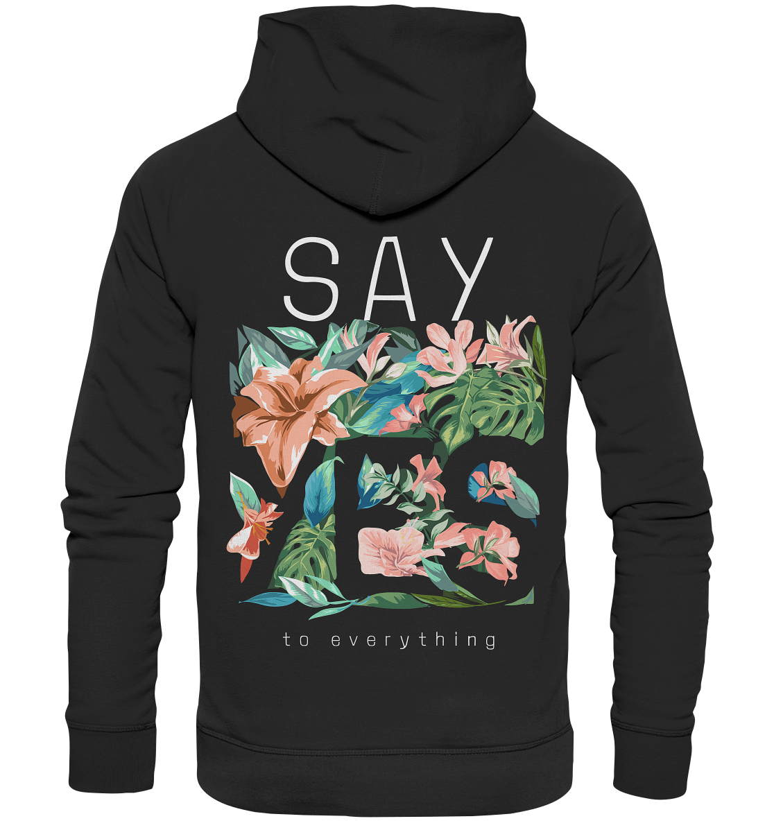 "Say Yes" Blumen Streetstyle - Premium Unisex Hoodie