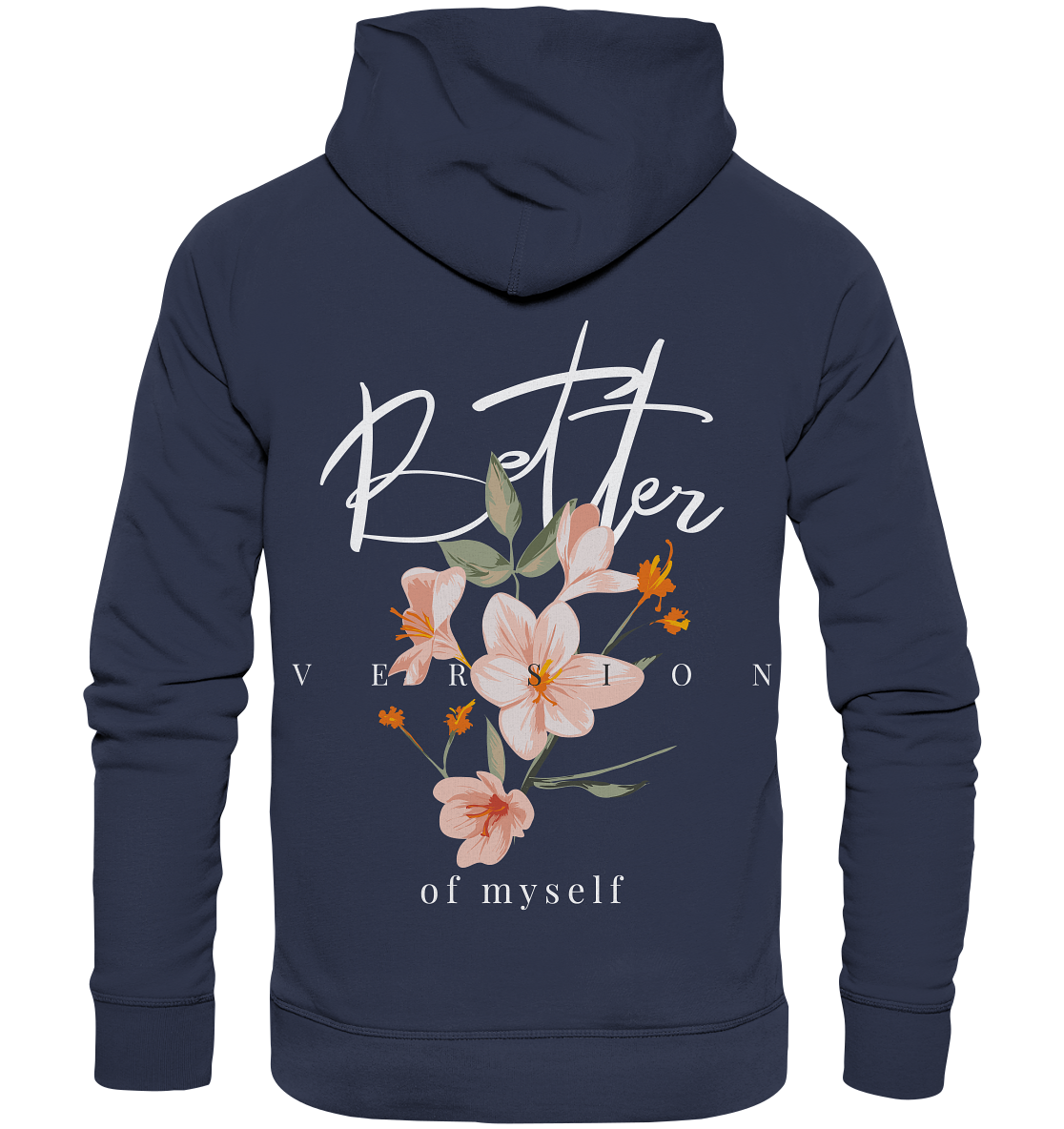 "Better Version of myself" Blumen Streetstyle - Premium Unisex Hoodie