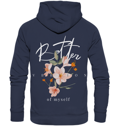 "Better Version of myself" Blumen Streetstyle - Premium Unisex Hoodie