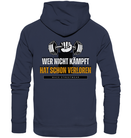 "Wer nicht kämpft" Mace Optimismus - Premium Unisex Hoodie