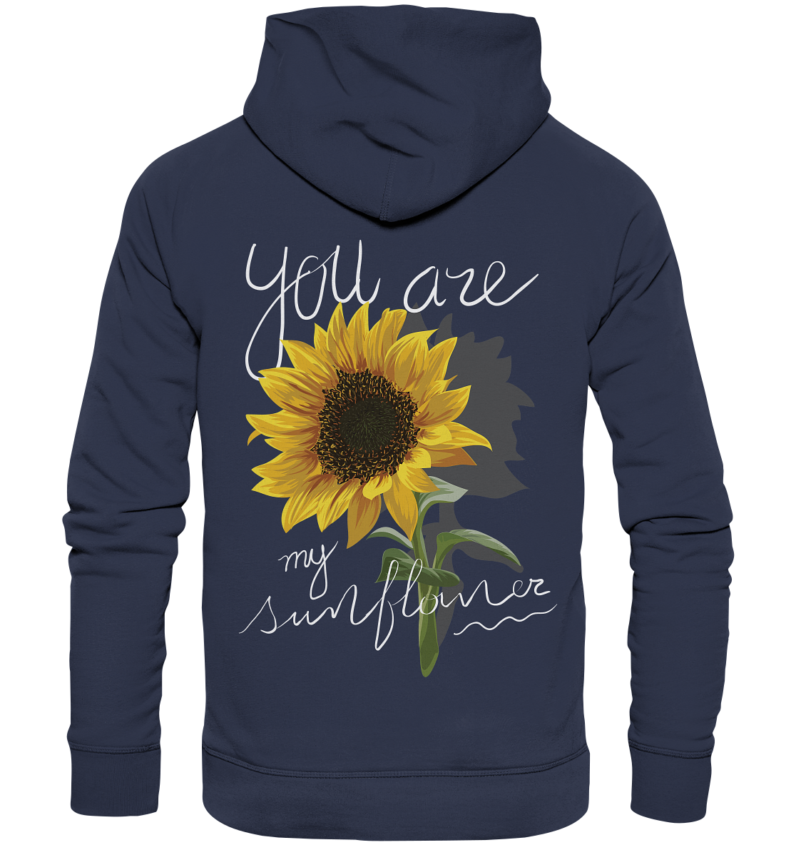 "You are my Sunflower" Blumen Streetstyle - Premium Unisex Hoodie