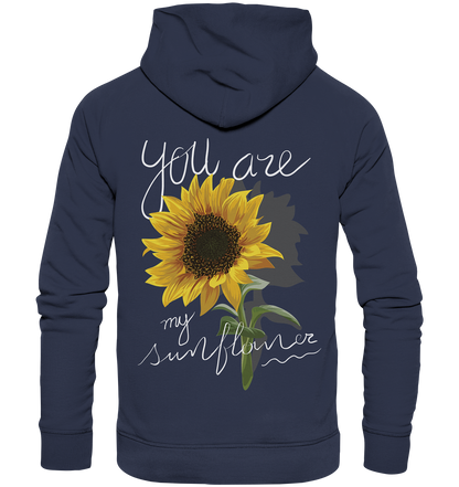 "You are my Sunflower" Blumen Streetstyle - Premium Unisex Hoodie