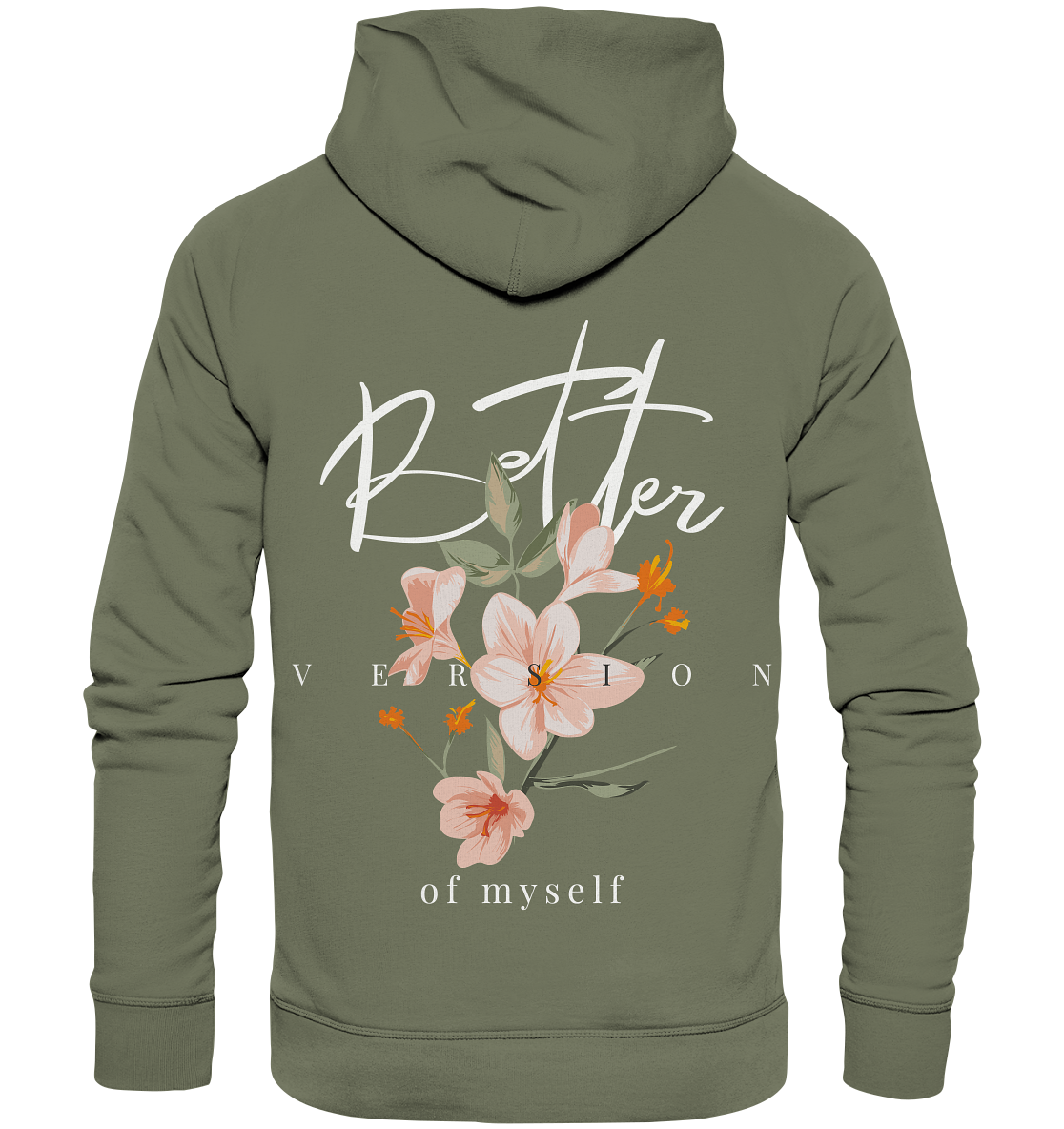 "Better Version of myself" Blumen Streetstyle - Premium Unisex Hoodie