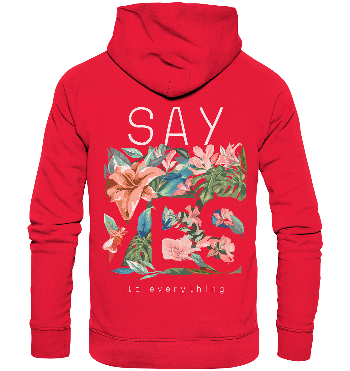 "Say Yes" Blumen Streetstyle - Premium Unisex Hoodie