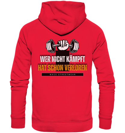 "Wer nicht kämpft" Mace Optimismus - Premium Unisex Hoodie