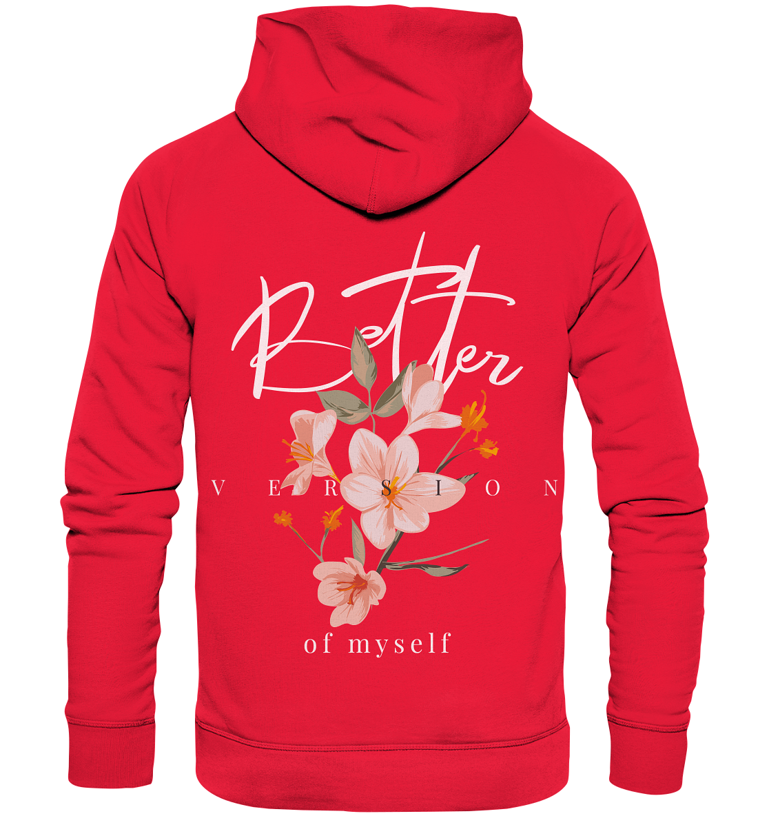 "Better Version of myself" Blumen Streetstyle - Premium Unisex Hoodie