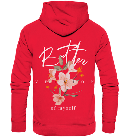 "Better Version of myself" Blumen Streetstyle - Premium Unisex Hoodie