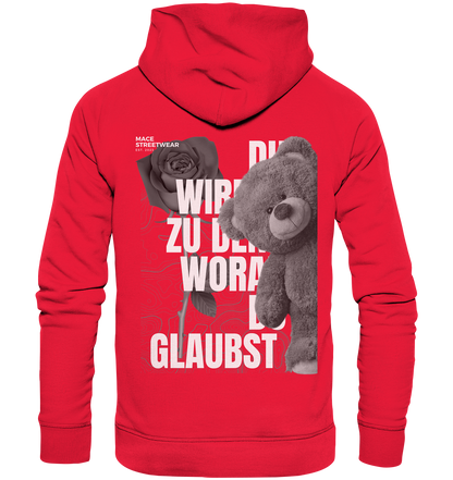 "Du wirdst zu den woran du glaubst" Mace Optimismus - Premium Unisex Hoodie