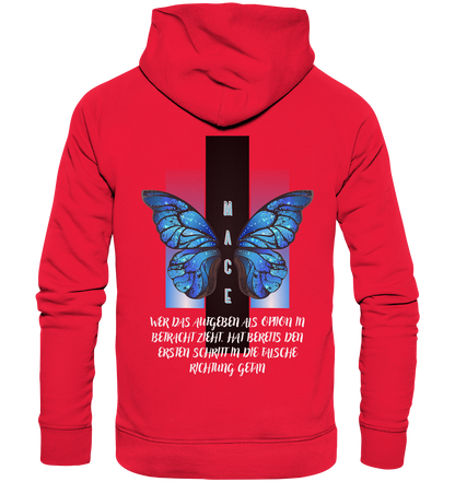 "Wer das Aufgeben" Mace Optimismus - Premium Unisex Hoodie