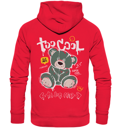 "Too Cool to be me" Bär Streetstyle - Premium Unisex Hoodie