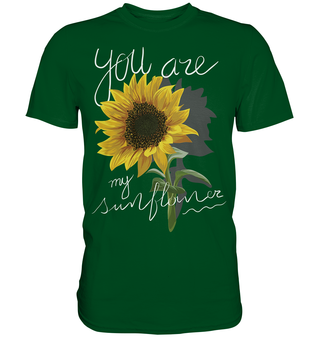 "You are my Sunflower" Blumen Streetstyle - Premium Shirt