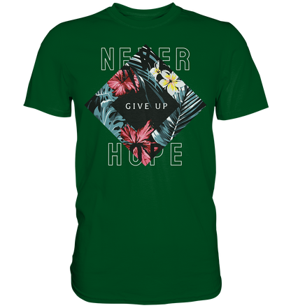 "Never give up" Blumen Streetstyle - Premium Shirt