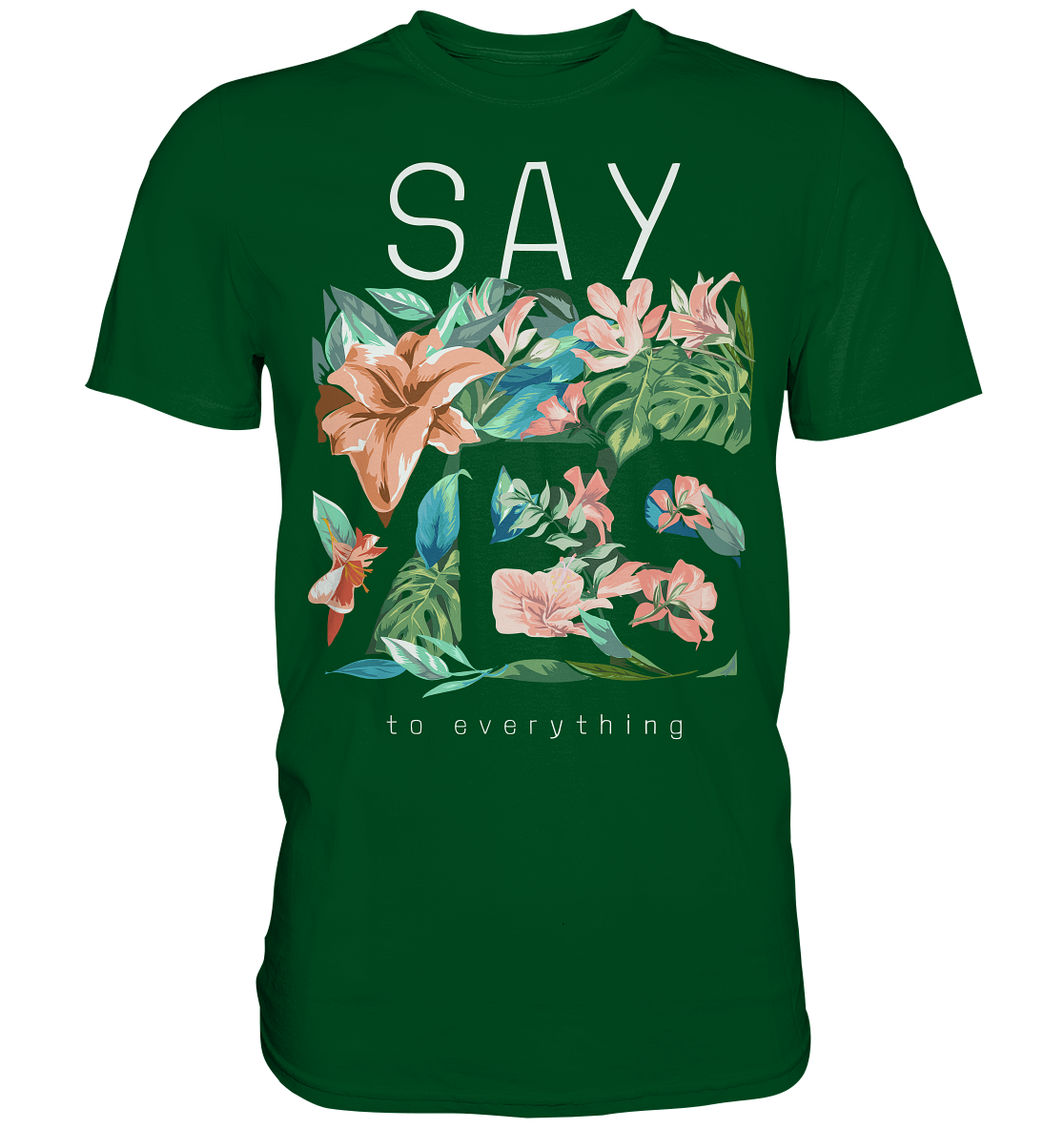 "Say Yes" Blumen Streetstyle - Premium Shirt