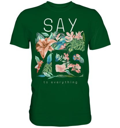 "Say Yes" Blumen Streetstyle - Premium Shirt