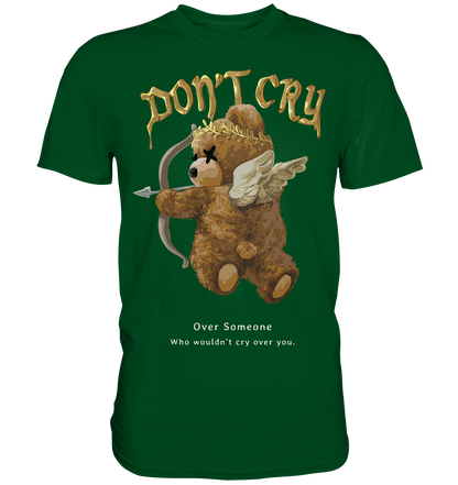 "Don't Cry" Bär Streetstyle - Premium Shirt