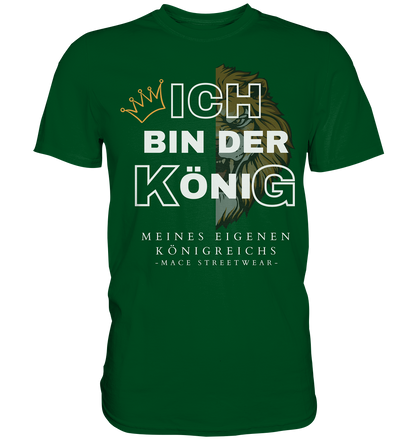 "Ich bin der König" Mace Optimismus - Premium Shirt