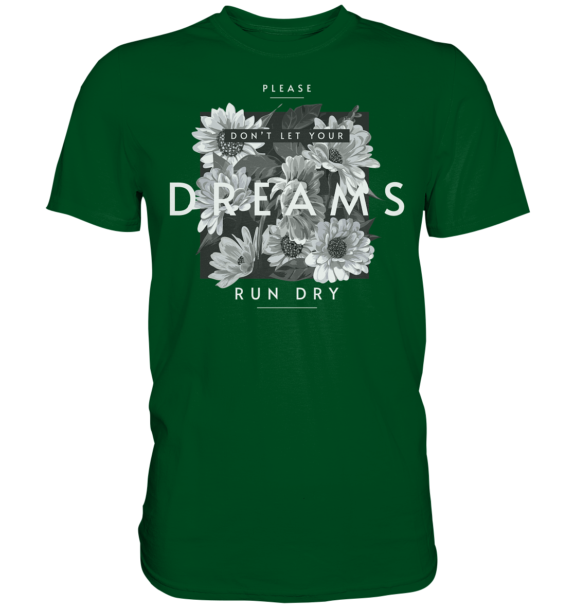 "Dream" Blumen Streetstyle - Premium Shirt