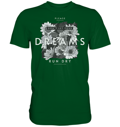 "Dream" Blumen Streetstyle - Premium Shirt