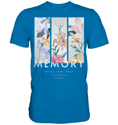 "Memory" Blumen Streetstyle - Premium Shirt