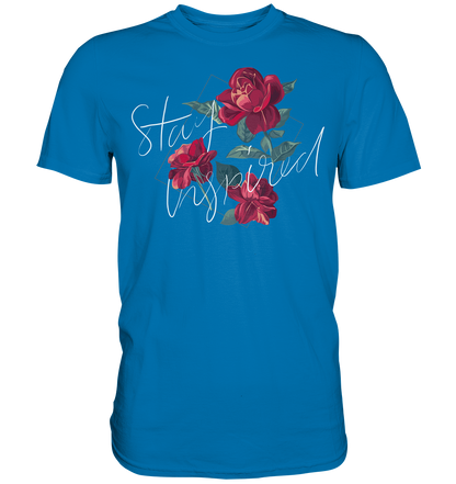 "Stay Inspired" Blumen Streetstyle - Premium Shirt