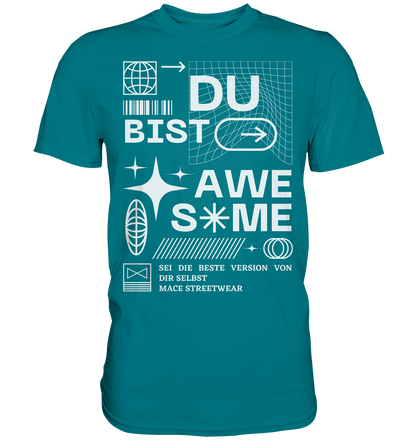 "Du bist Awesome" Mace Optimismus - Premium Shirt