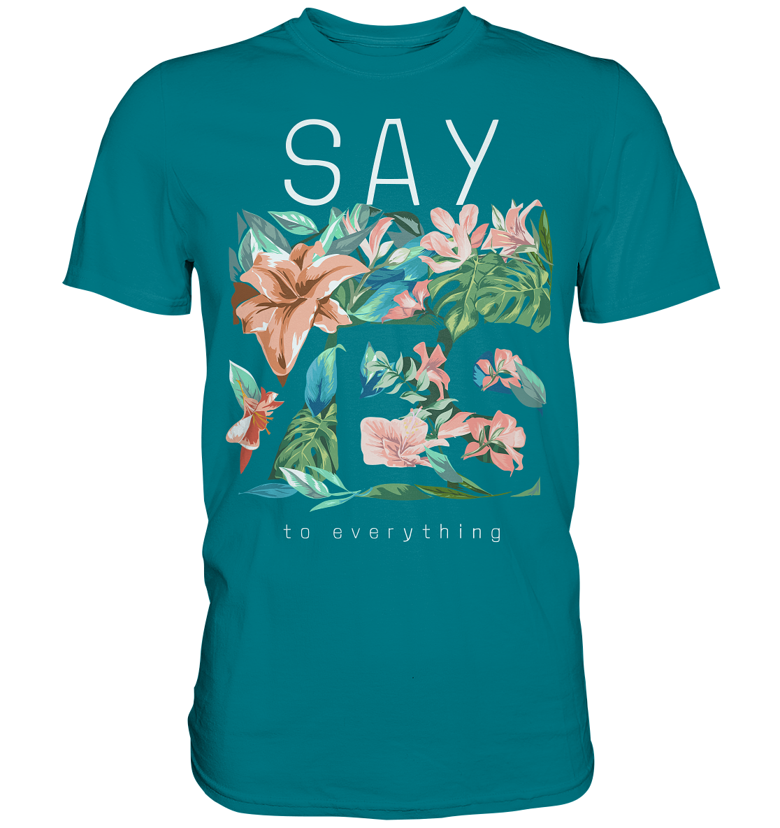 "Say Yes" Blumen Streetstyle - Premium Shirt