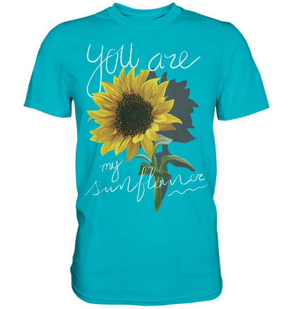 "You are my Sunflower" Blumen Streetstyle - Premium Shirt