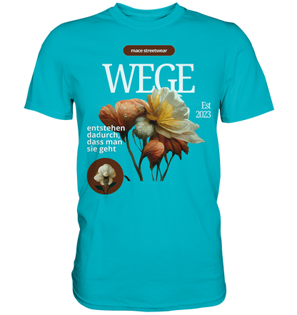 "Wege" Mace Optimismus - Premium Shirt