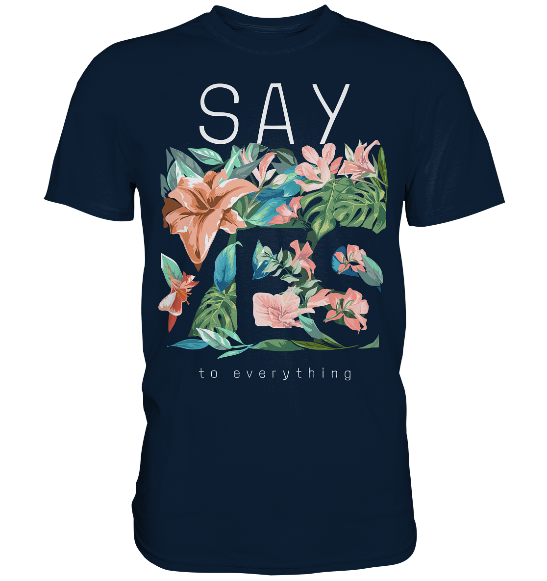 "Say Yes" Blumen Streetstyle - Premium Shirt