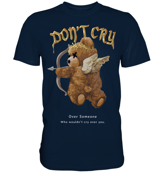 "Don't Cry" Bär Streetstyle - Premium Shirt