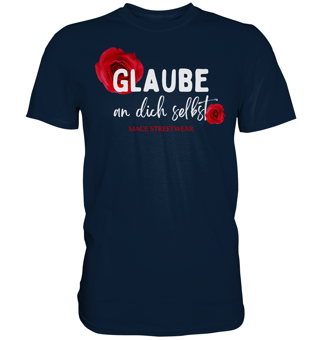 "Glaube an dich selbst" Mace Optimismus - Premium Shirt