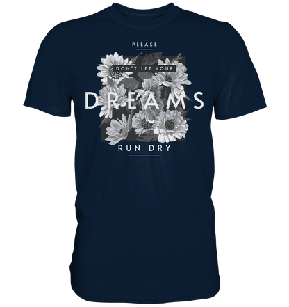 "Dream" Blumen Streetstyle - Premium Shirt