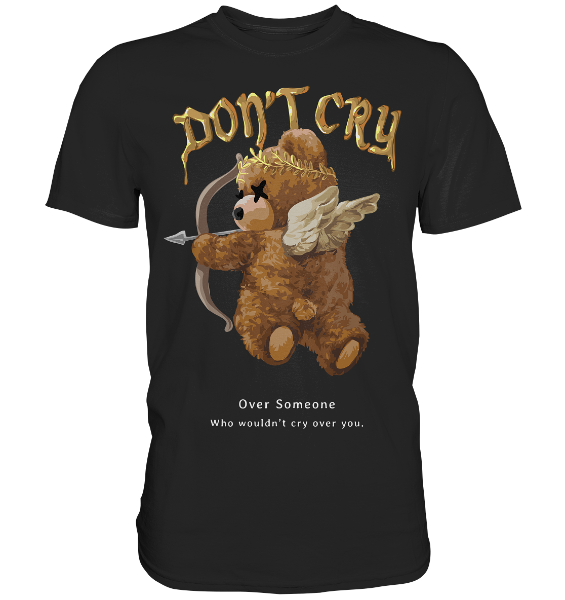 "Don't Cry" Bär Streetstyle - Premium Shirt