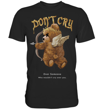 "Don't Cry" Bär Streetstyle - Premium Shirt