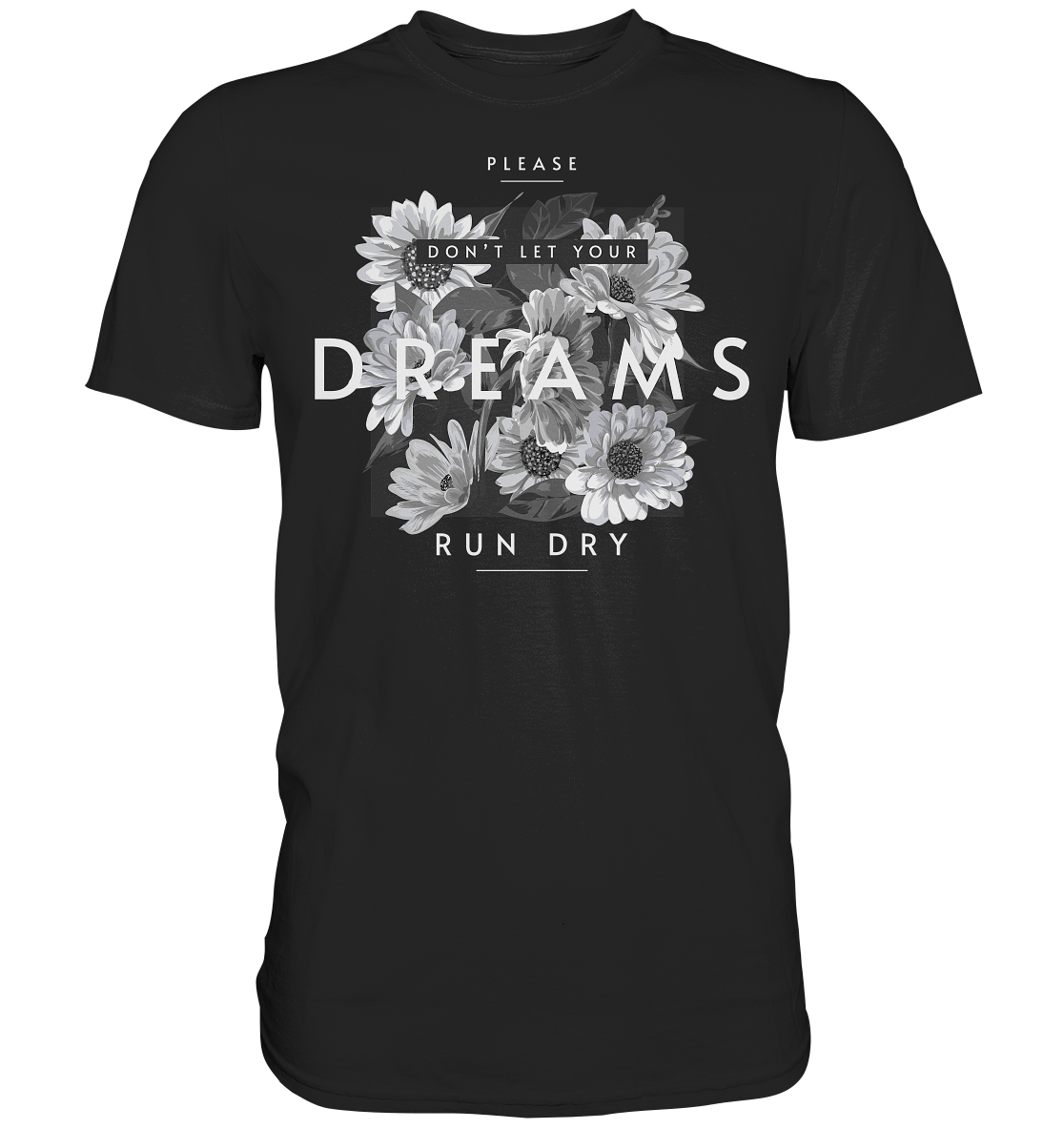 "Dream" Blumen Streetstyle - Premium Shirt