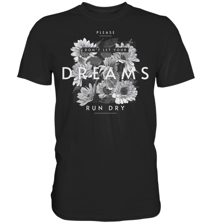 "Dream" Blumen Streetstyle - Premium Shirt