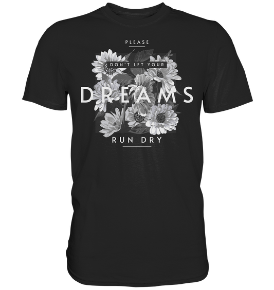 "Dream" Blumen Streetstyle - Premium Shirt