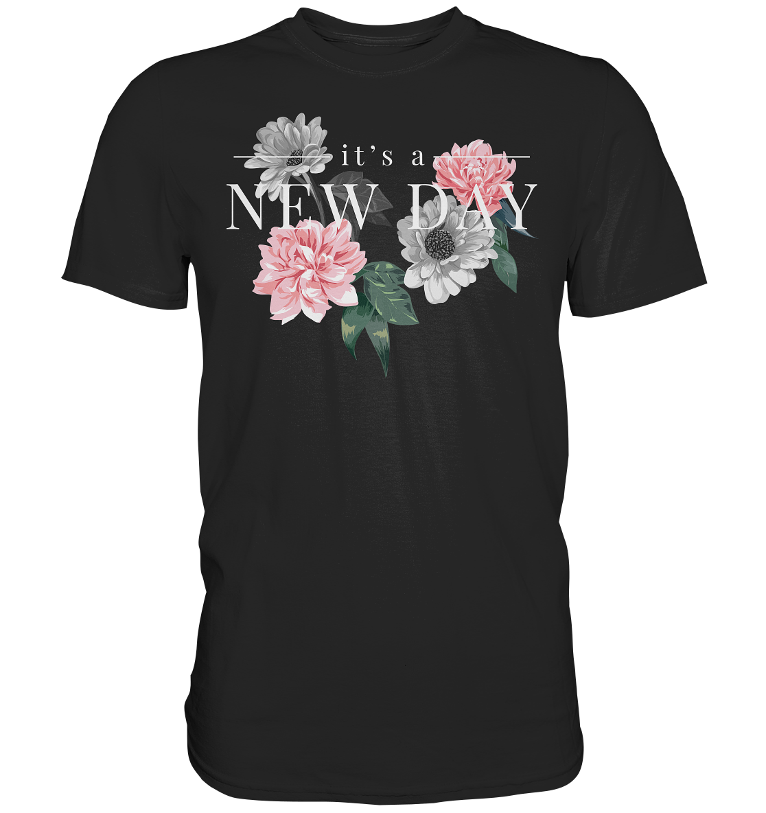 "It's a new day" Blumen Streetstyle - Premium Shirt