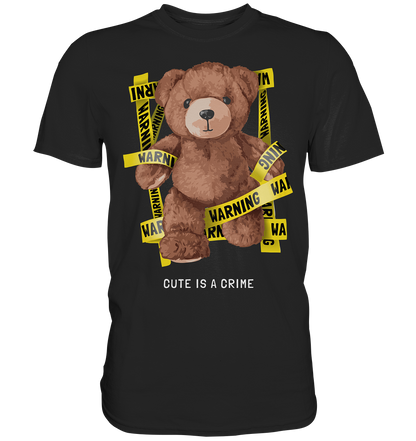 "Cute is a Crime" Bär Streetstyle - Premium Shirt