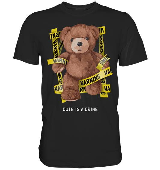 "Cute is a Crime" Bär Streetstyle - Premium Shirt