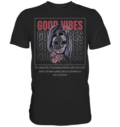 "Good Vibes" Mace Optimismus - Premium Shirt