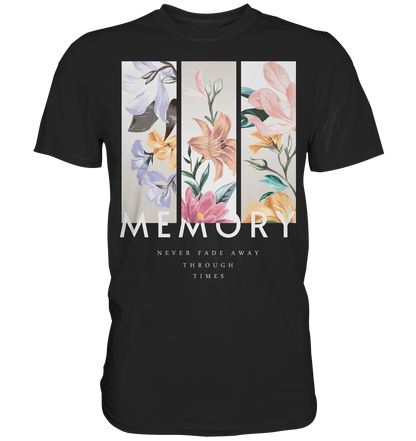 "Memory" Blumen Streetstyle - Premium Shirt