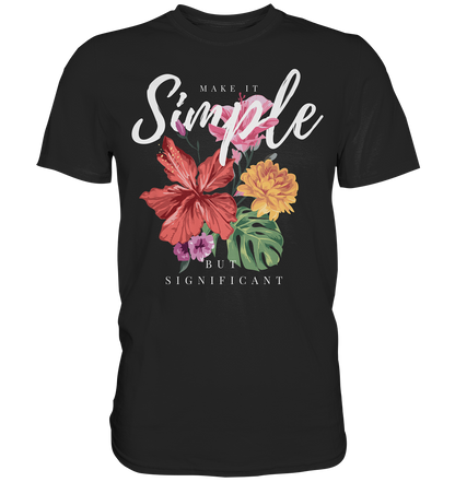 "Make it Simple" Blumen Streetstyle - Premium Shirt