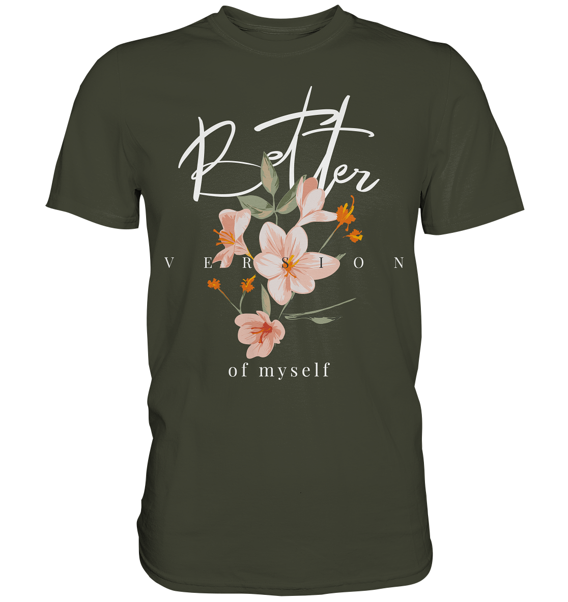 "Better Version of myself" Blumen Streetstyle - Premium Shirt