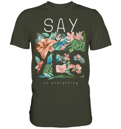 "Say Yes" Blumen Streetstyle - Premium Shirt