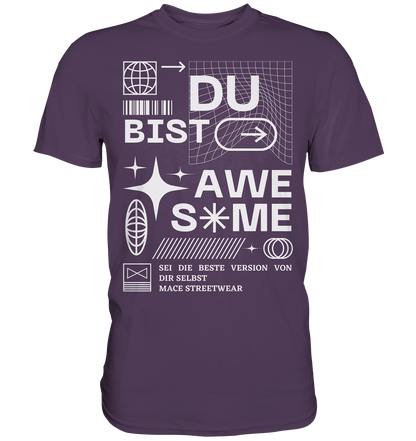 "Du bist Awesome" Mace Optimismus - Premium Shirt