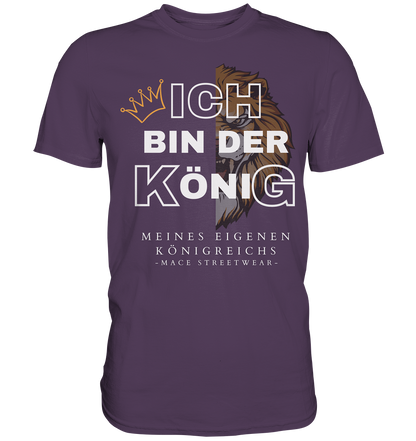 "Ich bin der König" Mace Optimismus - Premium Shirt