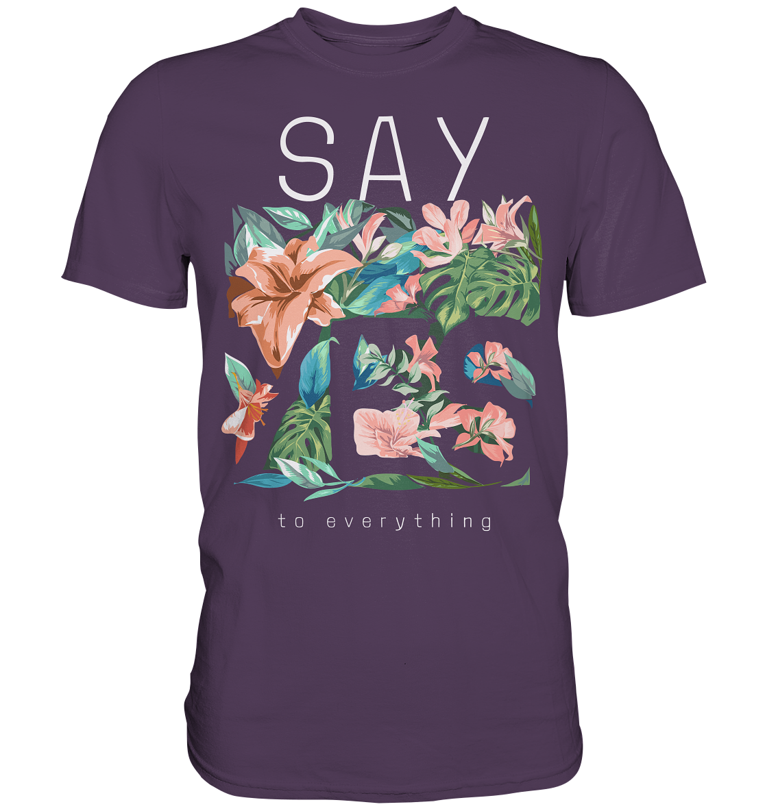 "Say Yes" Blumen Streetstyle - Premium Shirt