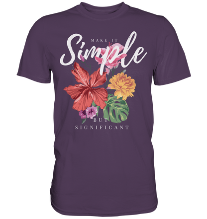 "Make it Simple" Blumen Streetstyle - Premium Shirt