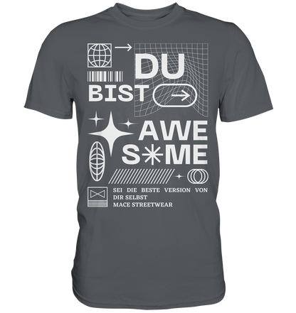 "Du bist Awesome" Mace Optimismus - Premium Shirt